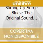 Stirring Up Some Blues: The Original Sound Of Uk Club Land cd