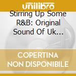 Stirring Up Some R&B: Original Sound Of Uk Club cd