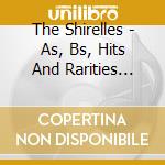 The Shirelles - As, Bs, Hits And Rarities From The Queens Of The Girl Group Sound 1958-1962 cd