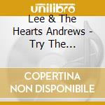 Lee & The Hearts Andrews - Try The Impossible: Singles As & Bs 1954-1962 cd