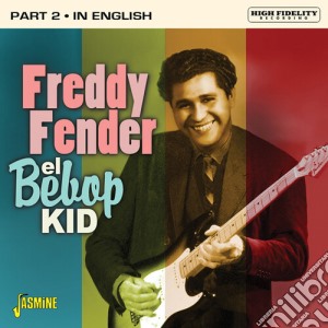 Freddy Fender - El Bebop Kid - Part 2: In English cd musicale
