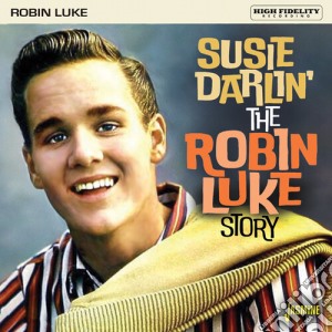 Robin Luke - Robin Luke Story: Susie Darlin cd musicale