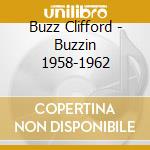 Buzz Clifford - Buzzin 1958-1962 cd
