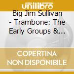 Big Jim Sullivan - Trambone: The Early Groups & Sessions cd