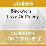 Blackwells - Love Or Money cd