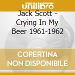 Jack Scott - Crying In My Beer 1961-1962 cd
