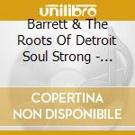 Barrett & The Roots Of Detroit Soul Strong - Barrett Strong & The Roots Of Detroit Soul cd