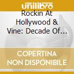 Rockin At Hollywood & Vine: Decade Of Rockin / Var cd