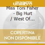 Miss Toni Fisher - Big Hurt / West Of The Wall cd