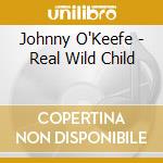 Johnny O'Keefe - Real Wild Child cd