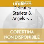 Delicates Starlets & Angels - Evolution Of A Vocal Group cd