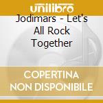 Jodimars - Let's All Rock Together cd