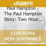 Paul Hampton - The Paul Hampton Story: Two Hour Honeymoon cd