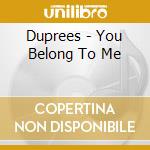Duprees - You Belong To Me cd