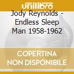 Jody Reynolds - Endless Sleep Man 1958-1962 cd musicale