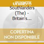 Southlanders (The) - Britain's First Doo-Woppers - The (Almost) Complete Singles 1955-60 cd