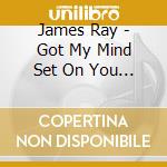 James Ray - Got My Mind Set On You - 1959-62 cd