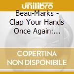 Beau-Marks - Clap Your Hands Once Again: Complete Singles 59-62 cd