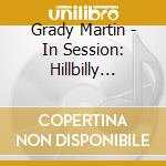 Grady Martin - In Session: Hillbilly Rockabilly & Beyond cd
