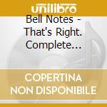 Bell Notes - That's Right. Complete Singles & Rarities 1958-60 cd