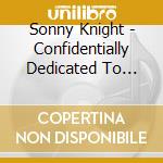 Sonny Knight - Confidentially Dedicated To You: Los Angeles R&B cd