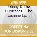 Johnny & The Hurricanes - The Jasmine Ep Collection cd