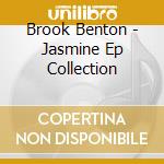 Brook Benton - Jasmine Ep Collection cd