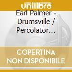 Earl Palmer - Drumsville / Percolator Twist Plus Bonus Tracks cd