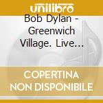 Bob Dylan - Greenwich Village. Live November 1961 cd