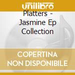 Platters - Jasmine Ep Collection cd