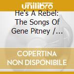 He's A Rebel: The Songs Of Gene Pitney / Various cd