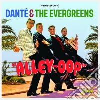 Dante & The Evergreens - Alley-Oop cd