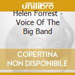 Helen Forrest - Voice Of The Big Band cd musicale di Forrest Helen