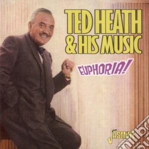 Ted Heath - Euphoria! cd musicale di Ted Heath