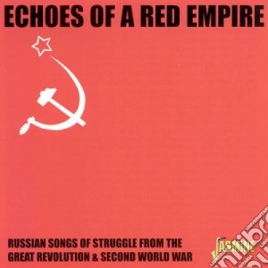 Soviet Army Ensemble - Echos Of A Red Empire cd musicale di Soviet Army Ensemble