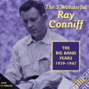 Ray Conniff - The Big Band Years 1939-1947 cd musicale di Ray Conniff