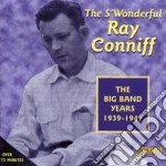 Ray Conniff - The Big Band Years 1939-1947