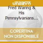 Fred Waring & His Pennsylvanians - We All Scream For An Ice Cream cd musicale di Fred Waring & His Pennsylvanians