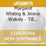 Margaret Whiting & Jimmy Wakely - Till We Meet Again cd