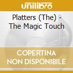 Platters (The) - The Magic Touch cd