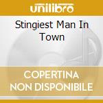 Stingiest Man In Town cd