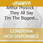 Arthur Prysock - They All Say I'm The Biggest Fool cd