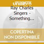 Ray Charles Singers - Something Wonderful cd