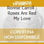Ronnie Carroll - Roses Are Red My Love cd