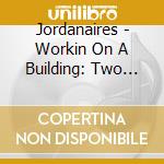 Jordanaires - Workin On A Building: Two Great Gospel Albums cd musicale di Jordanaires