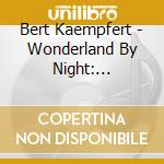 Bert Kaempfert - Wonderland By Night: Greatest Hits 1958-1962 cd