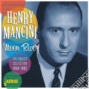 Henry Mancini - Moon River: The Singles Collection 1956-1962 cd musicale