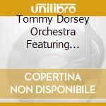 Tommy Dorsey Orchestra Featuring Jimmy Dorsey - The Bell Records Sessions cd musicale