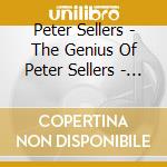 Peter Sellers - The Genius Of Peter Sellers - Songs, Sketches And Caricatures cd
