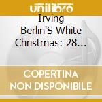 Irving Berlin'S White Christmas: 28 Wildly / Var cd